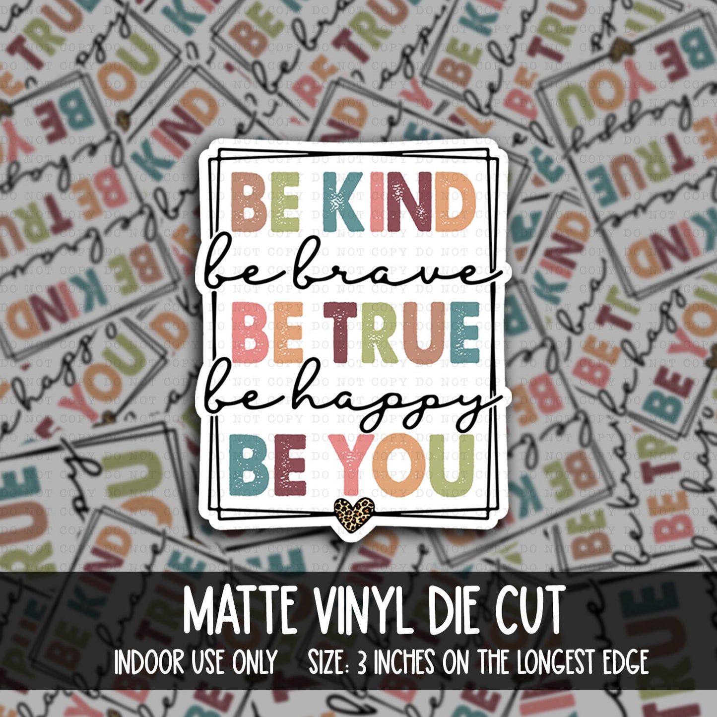DIE CUT | Be Kind, Be You | INDOOR USE ONLY