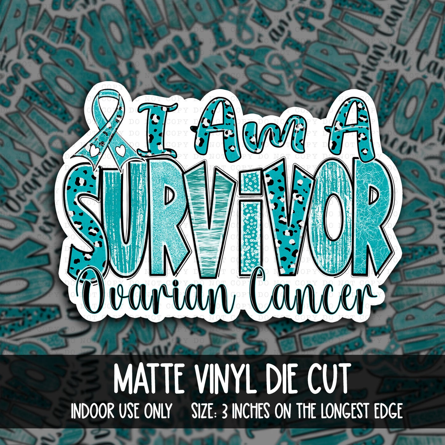 DIE CUT | Ovarian Cancer Survivor | INDOOR USE ONLY