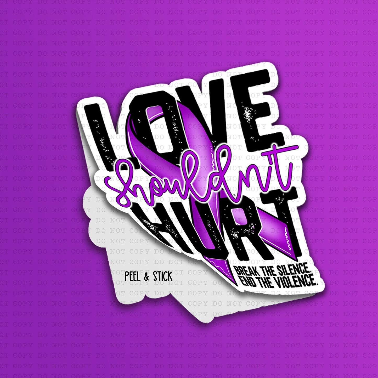 DIE CUT | Love shouldn't hurt-Domestic Violence Awareness | INDOOR USE ONLY