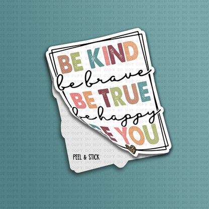 DIE CUT | Be Kind, Be You | INDOOR USE ONLY